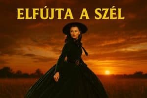 Nő zöld viktoriánus stílusú ruhában és kalapban, naplementében egy mezőn, háttérben az „Elfújta a szél” felirat – klasszikus filmes hangulat.